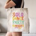 Solo Dance Party Tonight Singles Introvert Humor Canvas Tote Bag