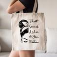 That Sounds Like A You Problem Messy Bun Introvert Raglan Baseball Tee Canvas Tote Bag That Sounds Like A You Problem Messy Bun Introvert Raglan Baseball Tee Canvas Tote Bag