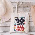 The 90s Were All That – Retro 1990s Nostalgia Tee Canvas Tote Bag