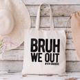 Bruh We Out 4th Graders Fourth Grade Graduation Class 2026 Canvas Tote Bag