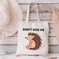 Don't Hug Me Porcupine Or Hedgehog Introvert Canvas Tote Bag Don't Hug Me Porcupine Or Hedgehog Introvert Canvas Tote Bag