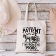 Funny Fathers Day Funny Please Be Patient I'm From The 1900s Canvas Tote Bag