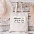 I Graduated Now I'm Like Smart & Stuff Tee Graduation Shirts Canvas Tote Bag