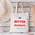 Graduation Shirt For Graduate Life Is Better When You Canvas Tote Bag