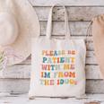 Groovy Please Be Patient With Me I'm From The 1900s Canvas Tote Bag