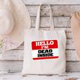 Hello I'm Dead Inside Name Tag Sarcastic Introvert Canvas Tote Bag Hello I'm Dead Inside Name Tag Sarcastic Introvert Canvas Tote Bag