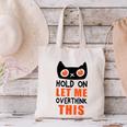 Hold On Let Me Overthink This Anxiety Introvert Overthinking Canvas Tote Bag Hold On Let Me Overthink This Anxiety Introvert Overthinking Canvas Tote Bag
