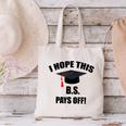I Hope This BS Pays Off College Graduation Canvas Tote Bag