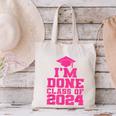 I'm Done Class Of 2024 Pink Girls Women Graduation Canvas Tote Bag