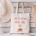 I'm So Done With This BS Graduation Canvas Tote Bag