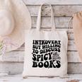 Introvert But Willing To Discuss Spicy Books Canvas Tote Bag