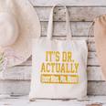 Its Dr Actually PhD Doctorate Graduation Women MD Canvas Tote Bag