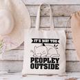 It's Way Too Peopley Outside Anti Social Introvert Canvas Tote Bag It's Way Too Peopley Outside Anti Social Introvert Canvas Tote Bag