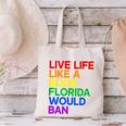Live Life Like A Book Florida Would Ban LGBTQ Pride Equality Canvas Tote Bag