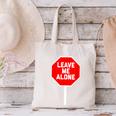 Loner Antisocial Introvert Stop Sign Says Leave Me Alone Canvas Tote Bag Loner Antisocial Introvert Stop Sign Says Leave Me Alone Canvas Tote Bag
