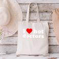 I Love Hot Doctors PhD Graduation Present From Spouse Canvas Tote Bag