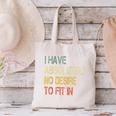I Have No Desire To Fit In Shy Introvert Sarcasm AntiSocial Canvas Tote Bag