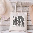 Nope Not Today Tomorrow's Not Looking Good Either Introverts Canvas Tote Bag Nope Not Today Tomorrow's Not Looking Good Either Introverts Canvas Tote Bag