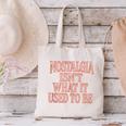 Nostalgia Isn't What It Used To Be Retro 70s 80s Nostalgic Canvas Tote Bag Nostalgia Isn't What It Used To Be Retro 70s 80s Nostalgic Canvas Tote Bag