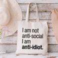 I Am Not Anti Social I Am Anti Idiot Introvert Saying Canvas Tote Bag I Am Not Anti Social I Am Anti Idiot Introvert Saying Canvas Tote Bag