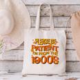 Please Be Patient I'm From The 1900s Ironic Millennial Quote Canvas Tote Bag Please Be Patient I'm From The 1900s Ironic Millennial Quote Canvas Tote Bag