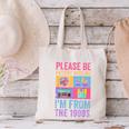 Please Be Patient With Me I'm From The 1900s Vintage 1900s Canvas Tote Bag Please Be Patient With Me I'm From The 1900s Vintage 1900s Canvas Tote Bag