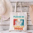 Please Be Patient With Me I'm From The 1900s Vintage Dad Canvas Tote Bag