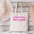Too Pretty For a Job Y2k Aesthetic 2000s Nostalgia Canvas Tote Bag