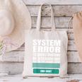 Sarcastic Apparel For Antisocial Introverts System Error Canvas Tote Bag Sarcastic Apparel For Antisocial Introverts System Error Canvas Tote Bag