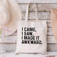 I Came I Saw I Made It Awkward Introvert Humor Quote Canvas Tote Bag I Came I Saw I Made It Awkward Introvert Humor Quote Canvas Tote Bag