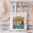 Saying Please Be Patient With Me I'm From The 1900s Premium Tri-Blend Canvas Tote Bag