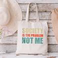 Society Is The Problem Not Me Sarcastic Introvert Canvas Tote Bag Society Is The Problem Not Me Sarcastic Introvert Canvas Tote Bag