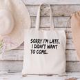 Sorry I Am Late Sarcastic Introvert Quote Text Canvas Tote Bag Sorry I Am Late Sarcastic Introvert Quote Text Canvas Tote Bag