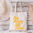 Stay Hungry Stay Foolish Shirt Motivational Graduation Tee Canvas Tote Bag