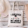 I Survived My Mom's Nursing Degree Nursing School Graduation Canvas Tote Bag