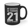 21st Birthday Dad Mom 21 Year Old Daughter Family Squad Graphic Print Coffee Mug