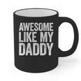 Awesome Like My Daddy Shirt Son Daughter Fathers Day Graphic Print Coffee Mug