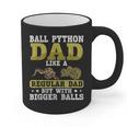 Ball Python Dad With Bigger Balls Snake Ball Python Graphic Print Coffee Mug