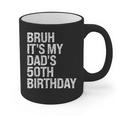 Bruh It's My King Dad's 50th Birthday OMG Crown Happy Graphic Print Coffee Mug
