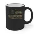 You Can’t Scare Me I Have Two Daughters Fathers Day Dad Graphic Print Coffee Mug