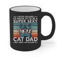 Cat Dad I Never Dreamed I'd Grow Up To Be Super Sexy Cat Dad Graphic Print Coffee Mug