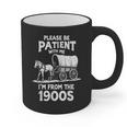 Charming Slow Life Please Be Patient I'm From The 1900s Graphic Print Coffee Mug Charming Slow Life Please Be Patient I'm From The 1900s Graphic Print Coffee Mug