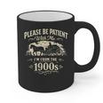 Classic Please Be Patient With Me I'm From The 1900s Graphic Print Coffee Mug Classic Please Be Patient With Me I'm From The 1900s Graphic Print Coffee Mug