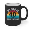 My Dad Is 40 And Still Awesome 40th Retro Birthday Dad Daddy Graphic Print Coffee Mug