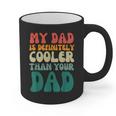My Dad Is Cooler Than Your Dad Groovy Son Daughter Dad Graphic Print Coffee Mug My Dad Is Cooler Than Your Dad Groovy Son Daughter Dad Graphic Print Coffee Mug