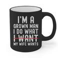 Dad Husband I'm A Grown Man I Do What My Wife Wants Graphic Print Coffee Mug