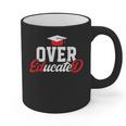 Doctor Of Education Over Educated EdD Doctorate Graduation Graphic Print Coffee Mug