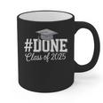 Done Class Of 2025 Graduation For Her Him Grad Seniors 2025 Graphic Print Coffee Mug