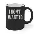 I Don't Want To Sarcastic Anti Social Introvert Graphic Print Coffee Mug I Don't Want To Sarcastic Anti Social Introvert Graphic Print Coffee Mug