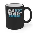 What Event Are We On Swim Dad Swimmer Father Swimming Graphic Print Coffee Mug